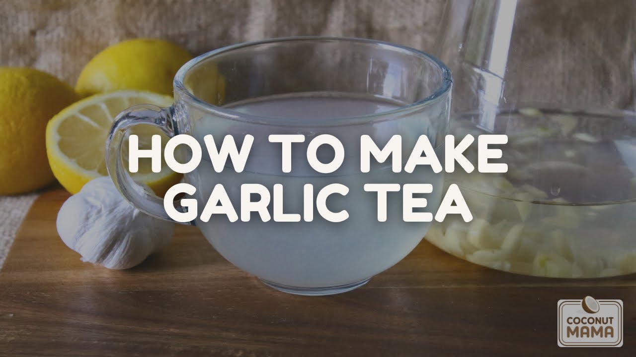 DIY Garlic Tea Recipe： Boost Immunity and Wellness