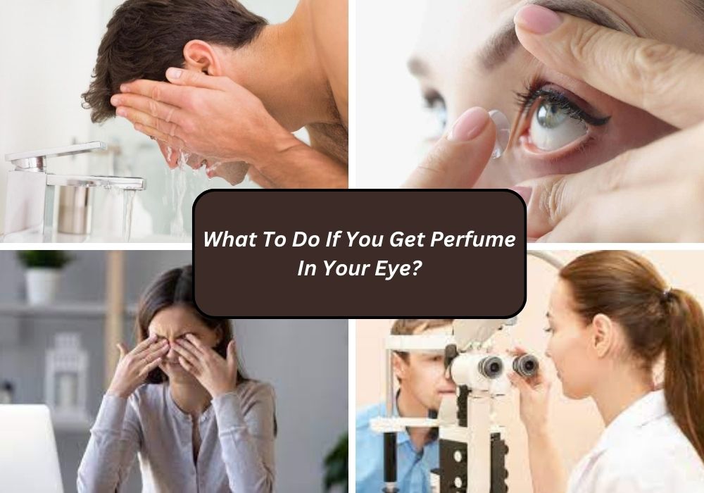 Perfume in Your Eye: How to Treat Irritation and Prevent Damage