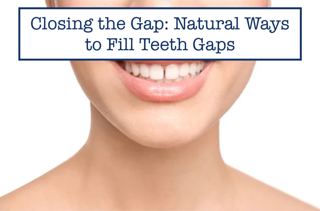 How to Close Gaps Between Teeth Naturally: Proven Solutions You Can Try