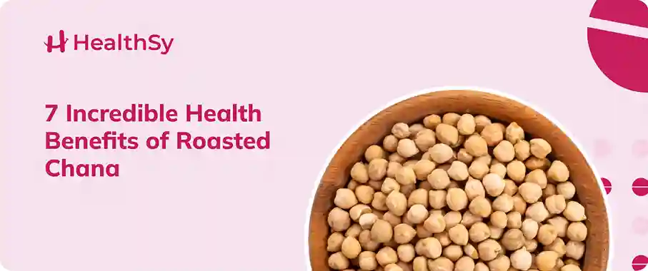 Health Benefits of Roasted Chana: A Nutritious Snack Choice