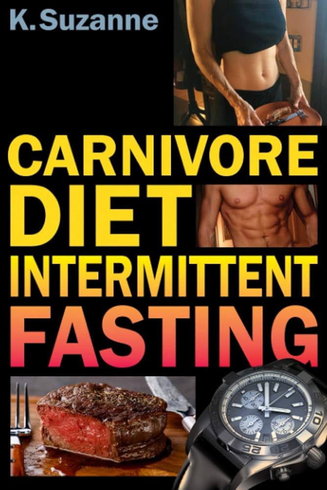 How to Combine Carnivore Diet and Fasting for Effective Weight Loss