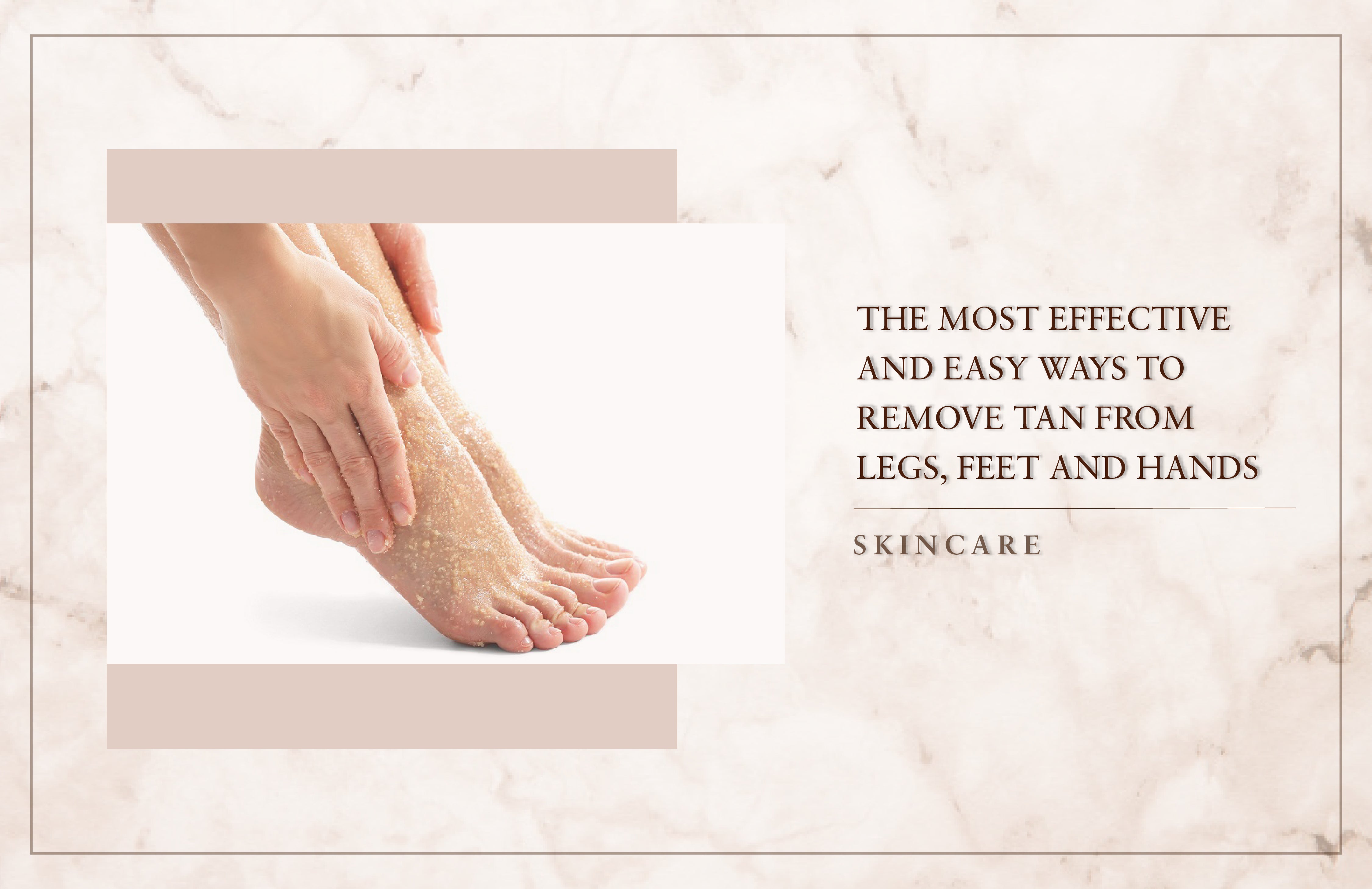 Best Methods for Fading Tan on Feet: Tips and Tricks