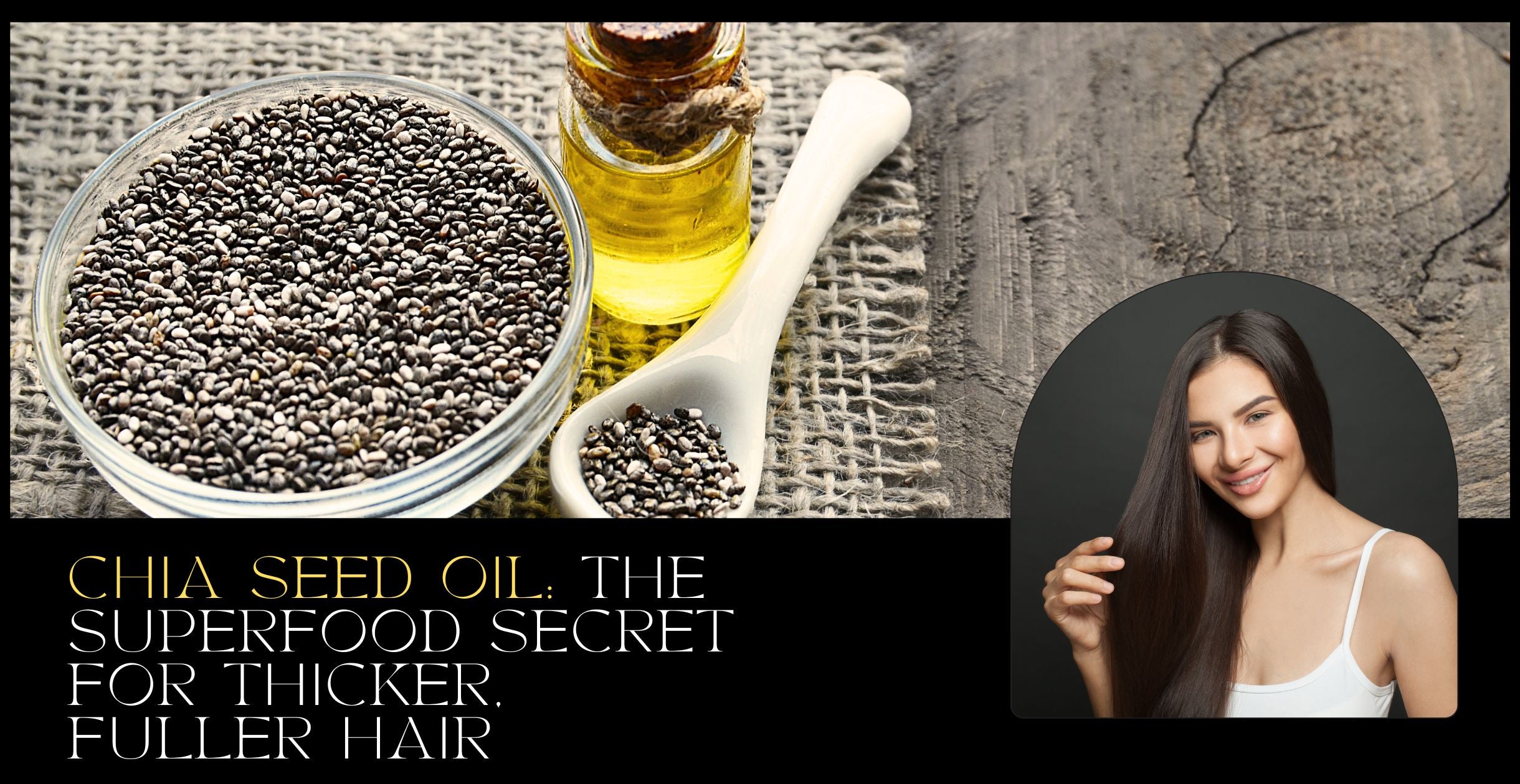 Chia Oil for Hair Loss: Can It Help with Regrowth?