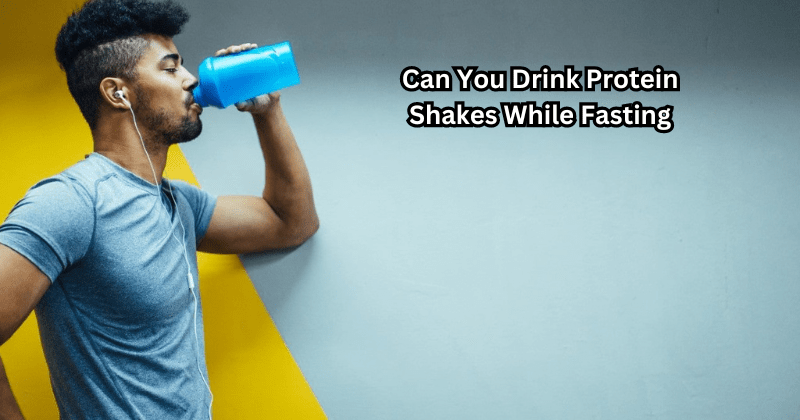 Drinking Protein Shake During Fasting: What You Should Know