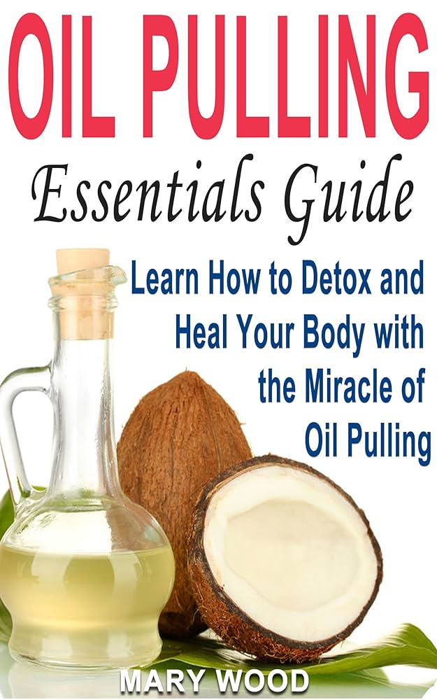 Oil Pulling Detox Body: Tips and Tricks for a Fresh Start