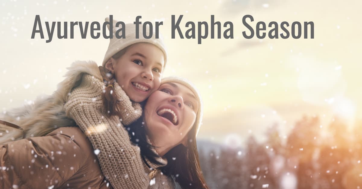 Easy Ayurveda Winter Guide for a Balanced Kapha Season