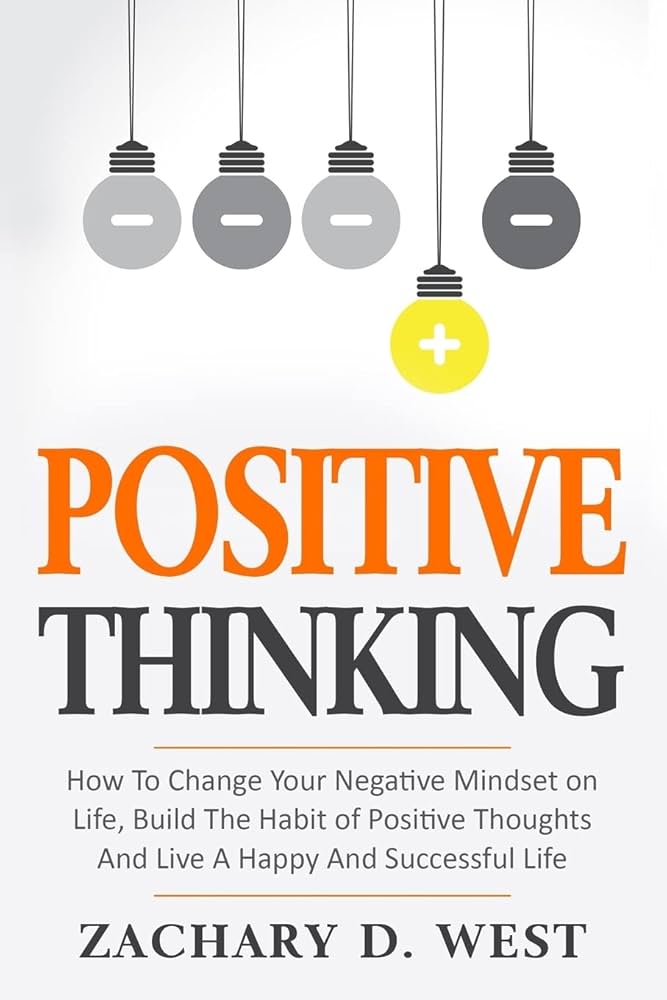 Top Books on Positive Thinking:  Check Out These Life-Changing Reads for a Happier and More Fulfilling Life!