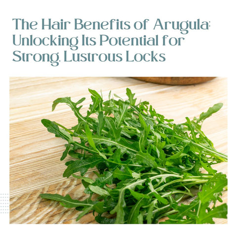 Arugula Benefits for Hair: Simple Ways to Get Stronger and Shinier Hair!